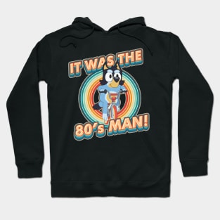 I Am 80's Man Hoodie